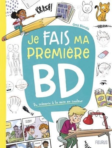 Je fais ma première BD. Du scénario à la mise en couleur - Greg Blondin - Livre