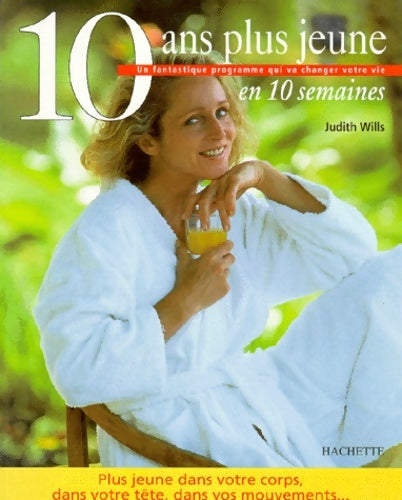 Livrenpoche : 10 ans plus jeune en 10 semaines - J. Wills - Livre