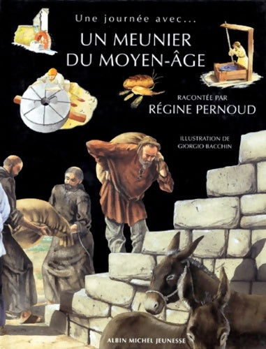 Livrenpoche : Un meunier du moyen-age - une journée avec - Régine Pernoud - Livre