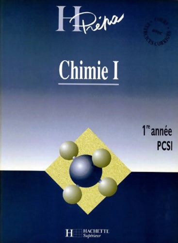 Livrenpoche : Chimie i - 1re année - livre de l'élève - edition 1995 : PCSI - Alain Jaubert - Livre
