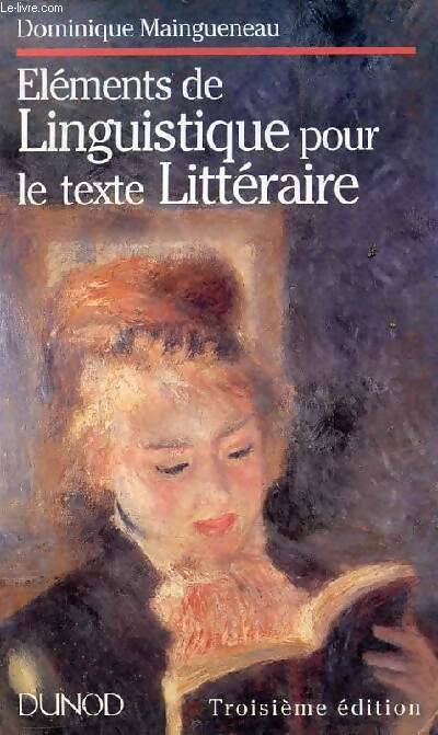 Livrenpoche : Elements de linguistique pour le texte littéraire - Dominique Maingueneau - Livre