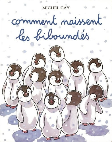 Livrenpoche : Comment naissent les biboundés - Michel Gay - Livre