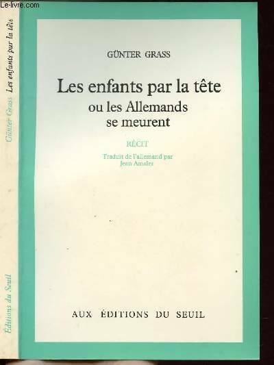 Livrenpoche : Les enfants par la tête ou les allemands se meurent - Gunter Grass - Livre