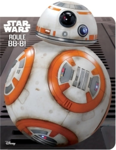 Livrenpoche : Star wars : Roule BB8 - Disney - Livre