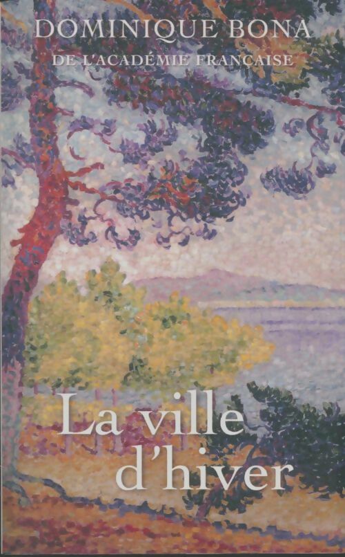 Livrenpoche : La ville d'hiver - Dominique Bona De L'Académie Française - Livre