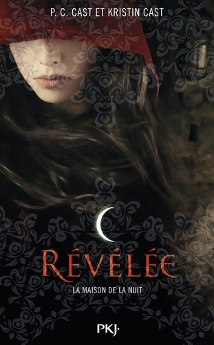 Livrenpoche : La maison de la nuit Tome XI : Révélée - Kristin Cast - Livre