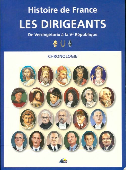 Livrenpoche : Histoire de France les dirigeants. De Vercingétorix à la Ve république - Collectif - Livre
