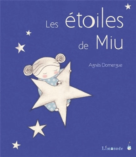 Livrenpoche : Les étoiles de Miu - Agnès Domergue - Livre