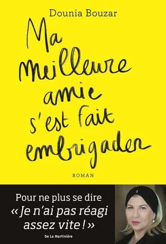 Livrenpoche : Ma meilleure amie s'est fait embrigader - Dounia Bouzar - Livre