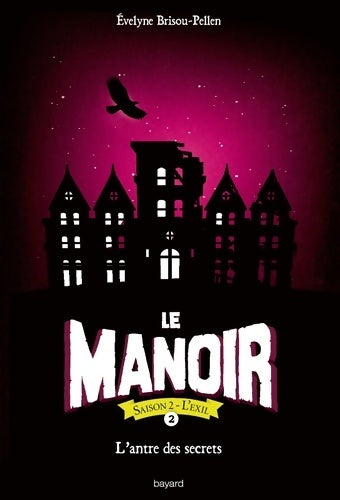 Livrenpoche : Le manoir saison 2 Tome II : L'antre des secrets - Evelyne Brisou-Pellen - Livre