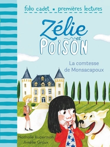 Zélie et poison Tome II : La comtesse de Monsacapoux - Nathalie Kuperman - Livre