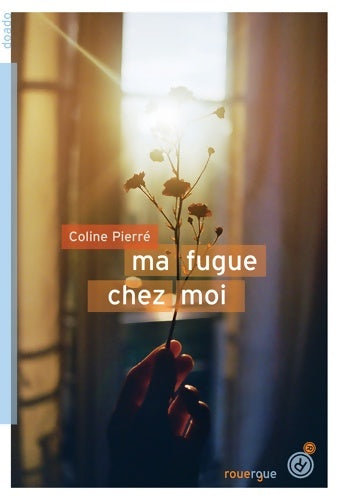 Livrenpoche : Ma fugue chez moi - Coline Pierre - Livre