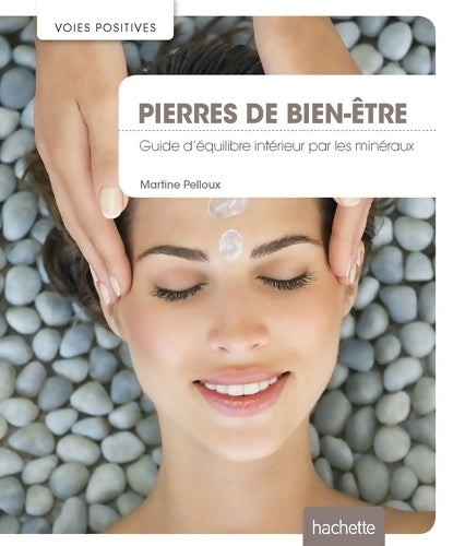 Livrenpoche : Pierres de bien-être. Guide d'équilibre intérieur par les minéraux - Martine Pelloux - Livre