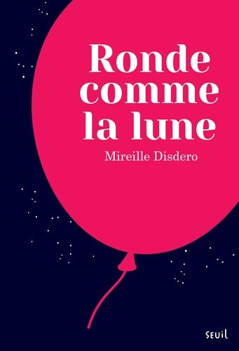 Livrenpoche : Ronde comme la lune - Mireille Disdero - Livre