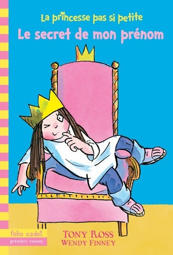 Livrenpoche : La princesse pas si petite Tome I : Le secret de mon prénom - Wendy Finney - Livre