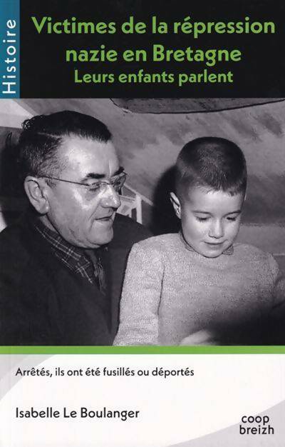 Livrenpoche : Victimes de la répression nazie en Bretagne - Isabelle Le Boulanger - Livre