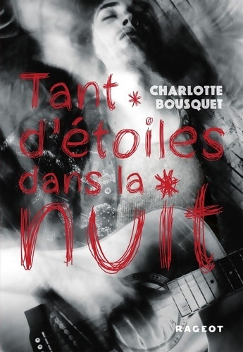 Tant d'étoiles dans la nuit - Charlotte Bousquet -  Rageot GF - Livre