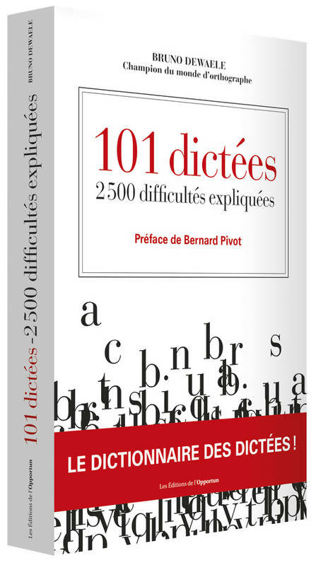 101 dictées - 2500 difficultés expliquées - Bruno Dewaele - Livre