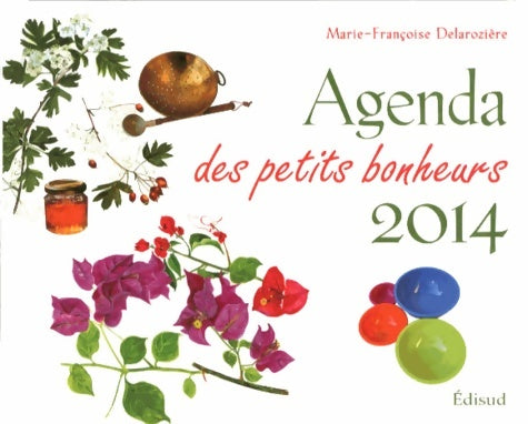 Livrenpoche : Agenda des petits bonheurs 2014 - Marie-Françoise Delarozière - Livre