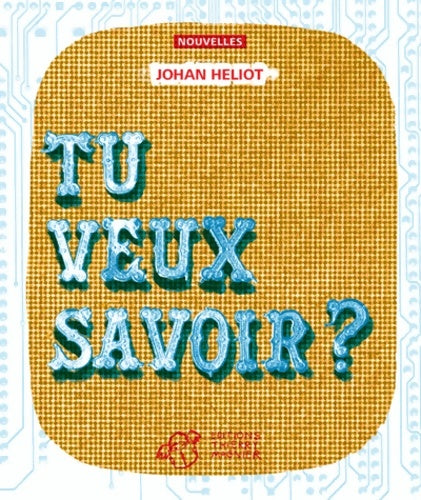 Livrenpoche : Tu veux savoir ? - Johan Heliot - Livre