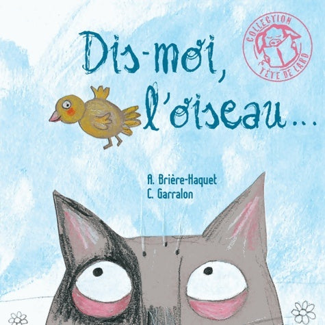Livrenpoche : Dis-moi l'oiseau - Alice Brière-Haquet - Livre