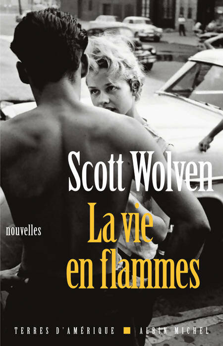 Livrenpoche : La vie en flammes - Scott Wolven - Livre