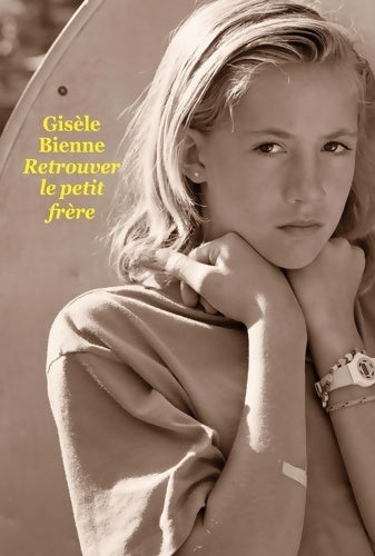 Livrenpoche : Retrouver le petit frère - Gisèle Bienne - Livre