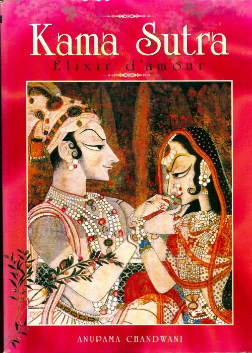 Livrenpoche : Kama sutra elixir d amour - Anapama Chandwani - Livre