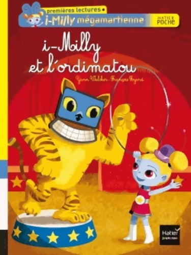 Livrenpoche : I-Milly mégamartienne : I-Milly et l'ordimatou - Yann Walcker - Livre