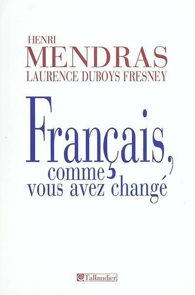 Livrenpoche : Français comme vous avez changé : Histoire des français depuis 1945 - Henri Mendras - Livre