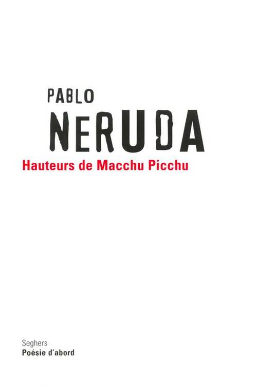 Livrenpoche : Hauteurs du macchu picchu - Édition bilingue espagnol / français - Pablo Neruda - Livre