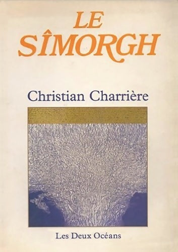 Livrenpoche : Le simorgh - Christian Charrière - Livre