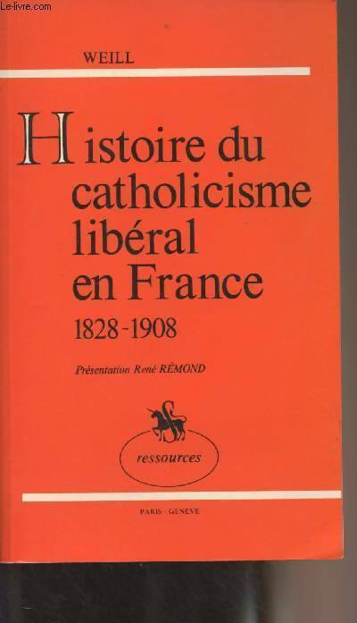 Livrenpoche : Histoire du catholicisme libéral en France - Georges Weill - Livre