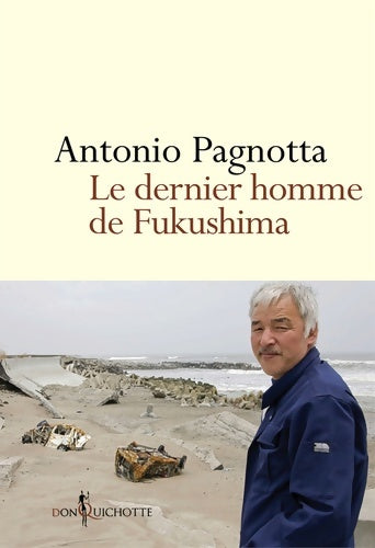 Livrenpoche : Le dernier homme de Fukushima - Antonio Pagnotta - Livre