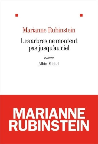 Livrenpoche : Les arbres ne montent pas jusqu'au ciel - Marianne Rubinstein - Livre
