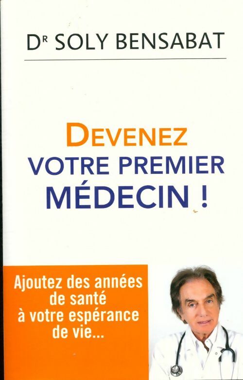 Livrenpoche : Devenez votre premier médecin ! - Dr Soly Bensabat - Livre