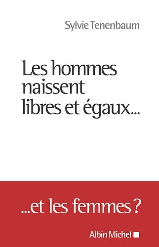 Livrenpoche : Les hommes naissent libres et égaux... Et les femmes ? - Sylvie Tenenbaum - Livre