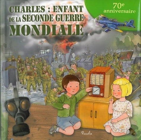 Livrenpoche : Charles : Enfant de la seconde guerre mondiale - Piccolia - Livre