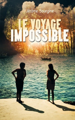 Livrenpoche : Le voyage impossible - Jérôme Bourgine - Livre