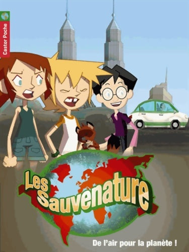Livrenpoche : Les Sauvenature Tome V : De l'air pour la planète - Sophie Koechlin - Livre