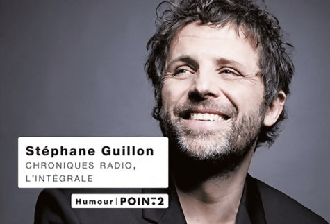 Livrenpoche : Chroniques radio, l'intégrale - Stéphane Guillon - Livre