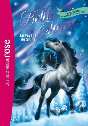 Livrenpoche : Bella Sara Tome VIII : Le voyage de Shine - Nathalie Peronny - Livre