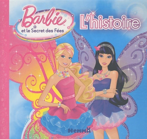 Livrenpoche : Barbie et le secret des fées. L'histoire - Marie-Françoise Perat - Livre