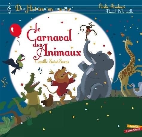 Le carnaval des animaux : Livre CD - Elodie Fondacci - Livre