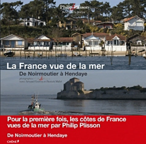 Livrenpoche : La France vue de la mer. De Noirmoutier à Hendaye - Philip Plisson - Livre