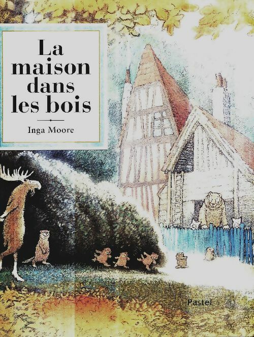Livrenpoche : La maison dans les bois - Inga Moore - Livre