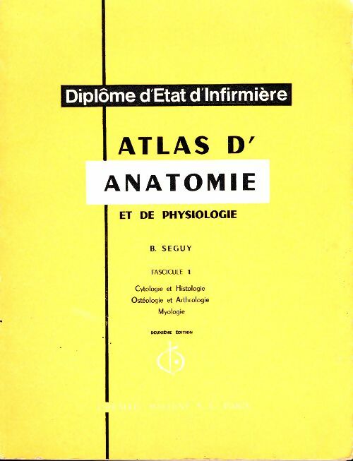 Livrenpoche : Atlas d'anatomie et de physiologie fascicule 1 - Bernard Séguy - Livre