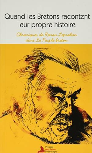 Livrenpoche : Quand les bretons racontent leur propre histoire - Roger Leprohon - Livre