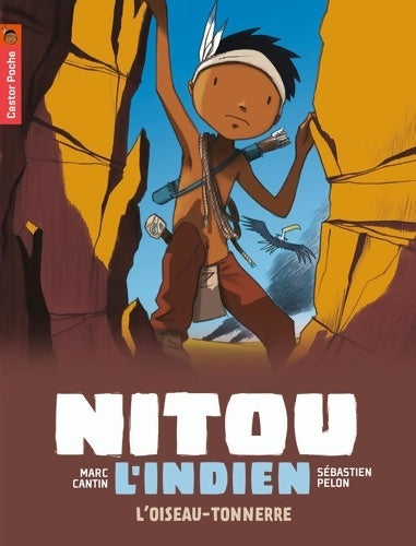 Livrenpoche : Nitou l'indien : L'oiseau-tonnerre - Marc Cantin - Livre