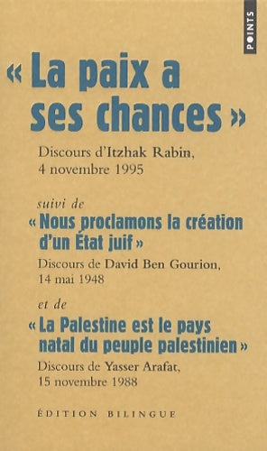 Livrenpoche : La paix à ses chances / Nous proclamons la création d'un état juif / La Palestine est le pays natal du peuple palestinien - Itzhak Rabin - Livre